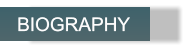 BIOGRAPHY BIOGRAPHY